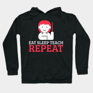 Eat Sleep Teach Repeat Hoodie